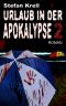 [Urlaub in der Apokalypse 02] • Urlaub in der Apokalypse 2